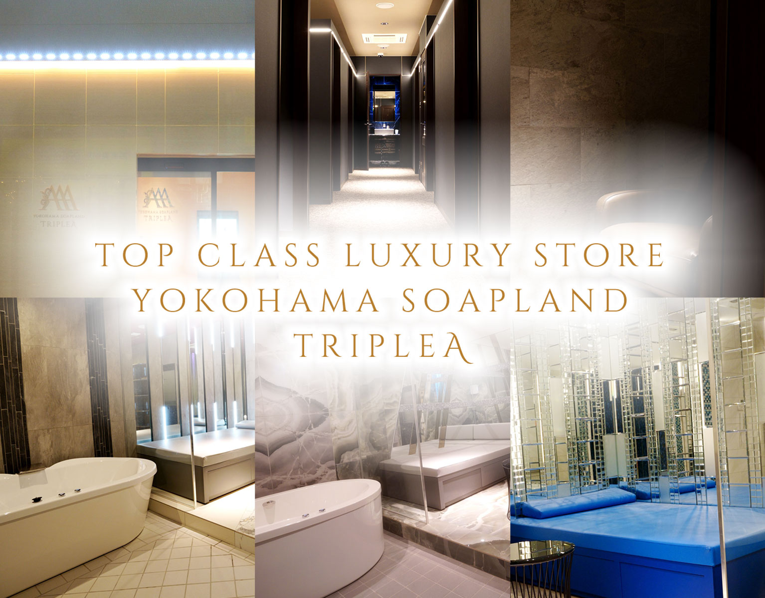 TOP CLASS LUXURY STORE YOKOHAMA SOAPLAND TRIPLEA